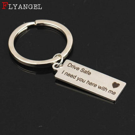Keychain Engraved Drive Safe For Couples Everyday Gift - silver stainless steel rectangular pendant engraved 'Drive Safe' and 'I need you here with me' keyring