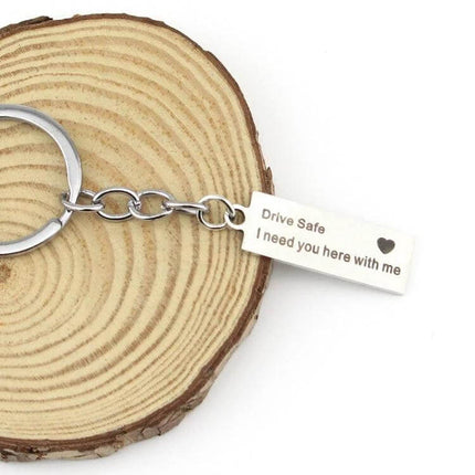 Keychain Engraved Drive Safe For Couples Everyday Gift - stainless steel silver rectangular pendant engraved 'Drive Safe I need you here with me'
